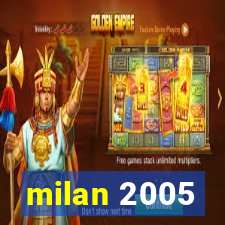 milan 2005